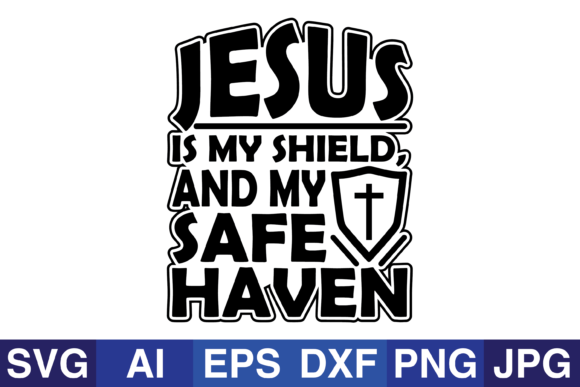 Jesus is My Shield and My Safe Haven: Graphics & Crafts Review