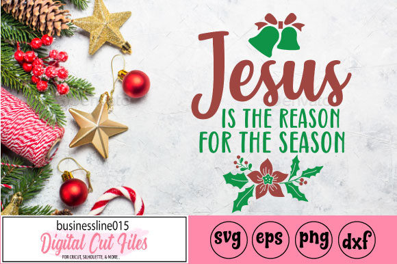 Merry Christmas Jesus is the Reason for Graphics Crafts