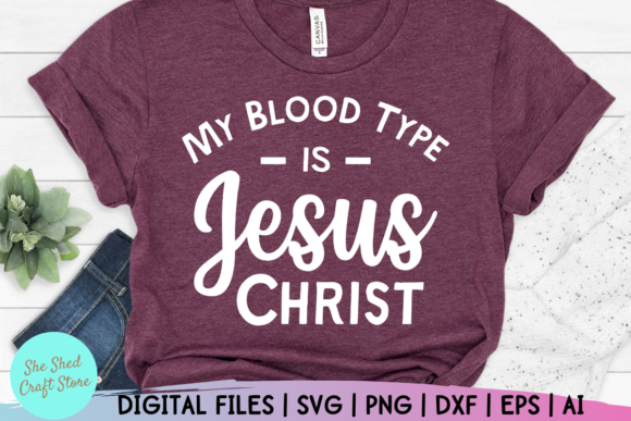 My Blood Type is Jesus Christ: Christian Graphics for Crafts