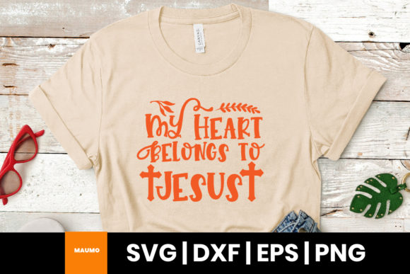 My Heart Belongs to Jesus: Religious SVG Graphics & Print Templates