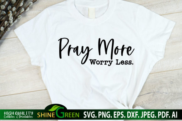 Pray More Worry Less Christian Quote Graphics for Crafts