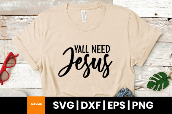 Religious Quote, Yall Need Jesus Svg: Graphics & Print Templates
