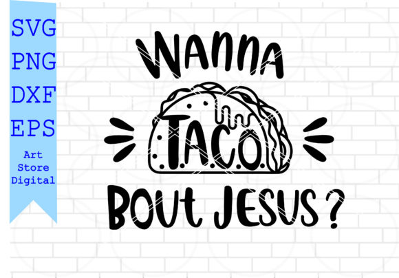 Wanna Taco Bout Jesus SVG: Graphics & Crafts Review