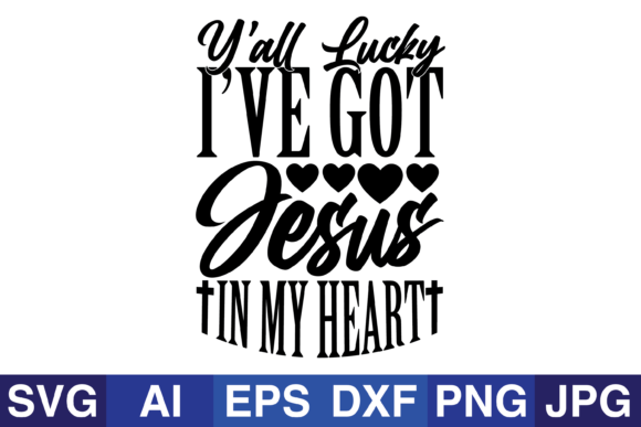 Y all I Have Got Jesus in My Heart: Graphics & Crafts